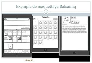 – Page 67
Exemple de maquettage Balsamiq
 