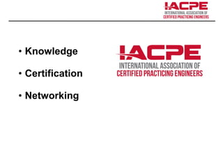 • Knowledge
• Certification
• Networking
 
