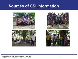 Regional_CSI_conference_03_09 7
Sources of CSI Information
 