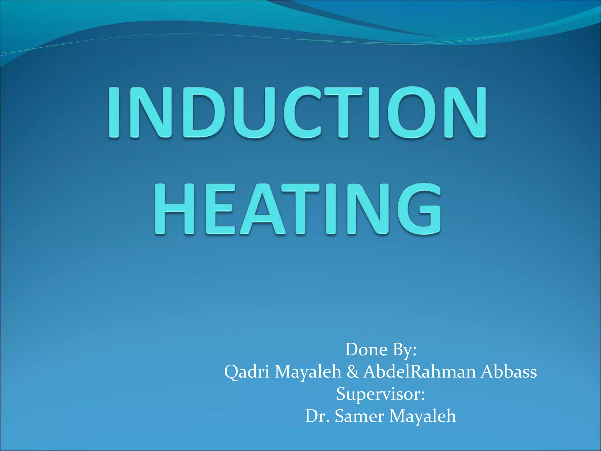 Done By:
Qadri Mayaleh & AbdelRahman Abbass
Supervisor:
Dr. Samer Mayaleh