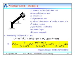 Nonlinear system
Nonlinear system –
– Example 2
Example 2
J: moment inertia of the robot arm
J: moment inertia of the robo...