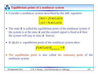 Equilibrium points of a nonlinear system
Equilibrium points of a nonlinear system
 Consider a nonlinear system described ...