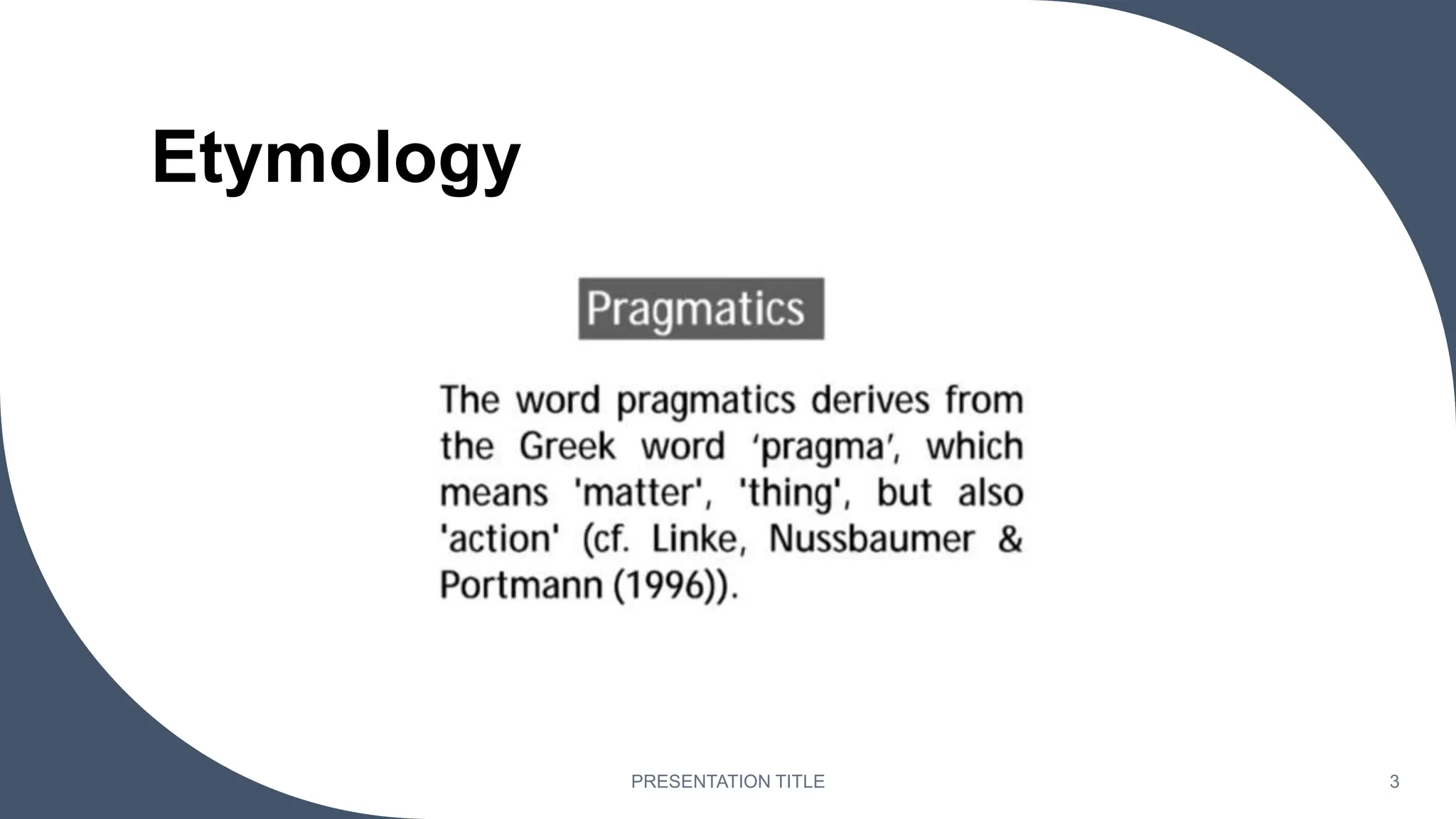 Etymology
PRESENTATION TITLE 3
 