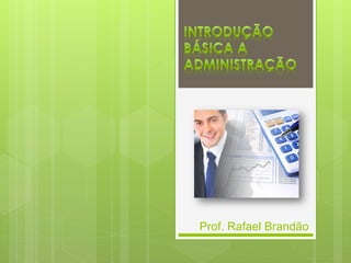 Prof. Rafael Brandão
 