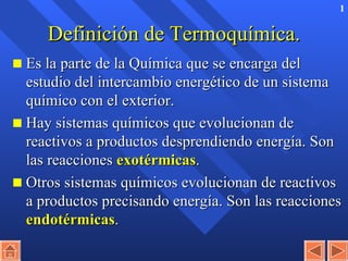 Definición de Termoquímica. ,[object Object],[object Object],[object Object]