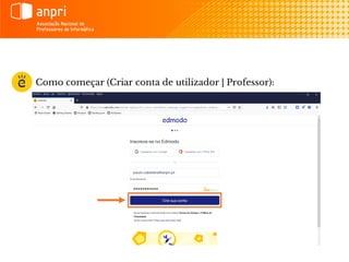 Como começar (Criar conta de utilizador | Professor):
 