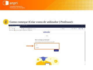 Como começar (Criar conta de utilizador | Professor):
 
