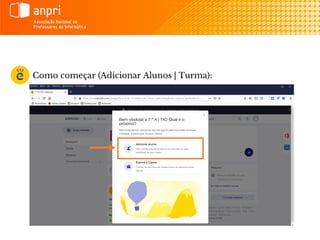 Como começar (Adicionar Alunos | Turma):
 