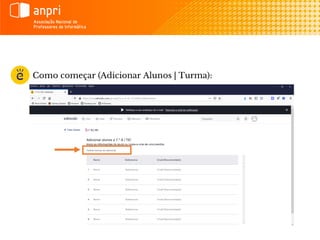 Como começar (Adicionar Alunos | Turma):
 