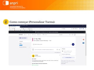 Como começar (Personalizar Turma):
 