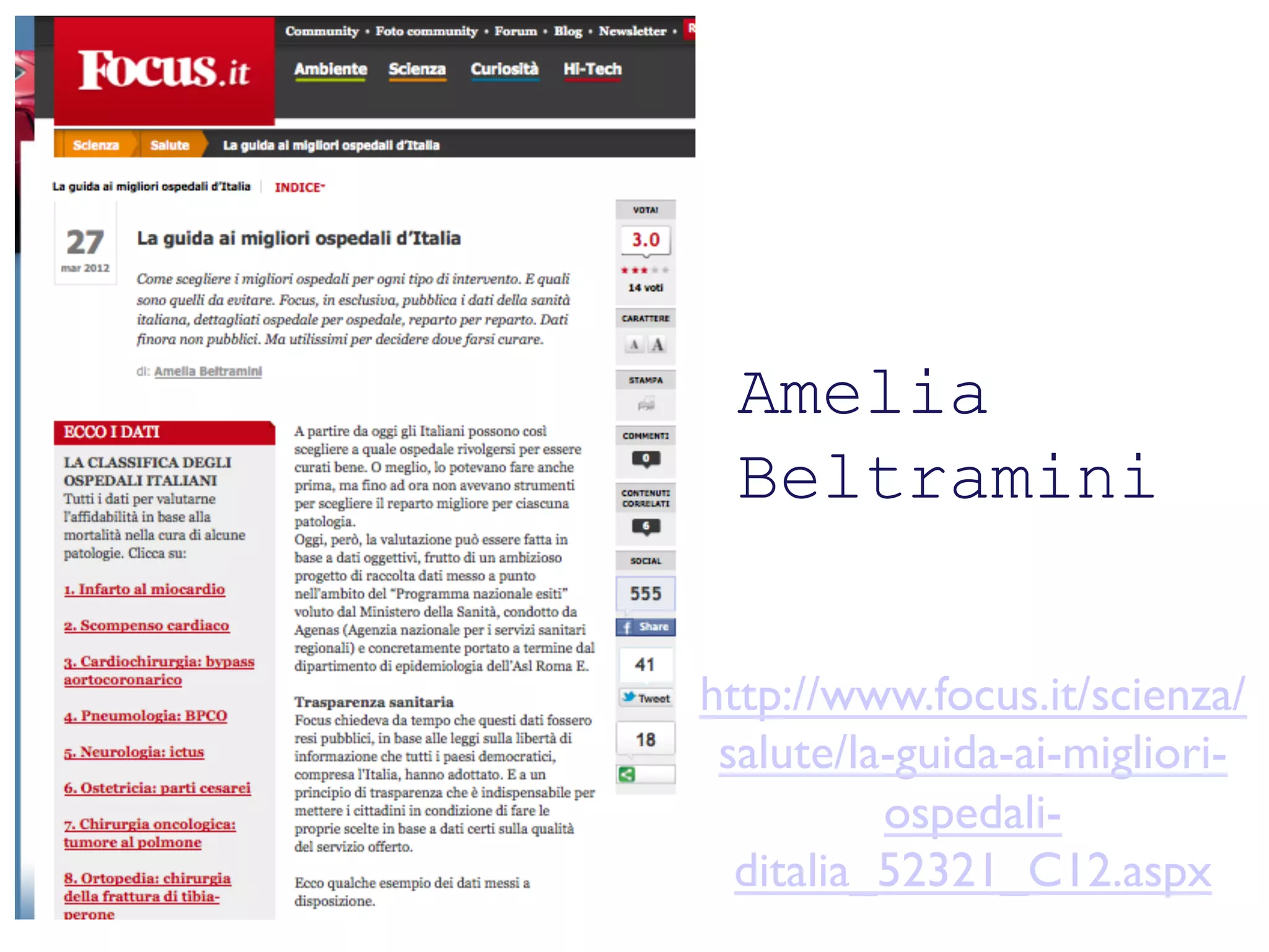 Amelia
  Beltramini


http://www.focus.it/scienza/
 salute/la-guida-ai-migliori-
          ospedali-
  ditalia_52321_C12.aspx   	

 