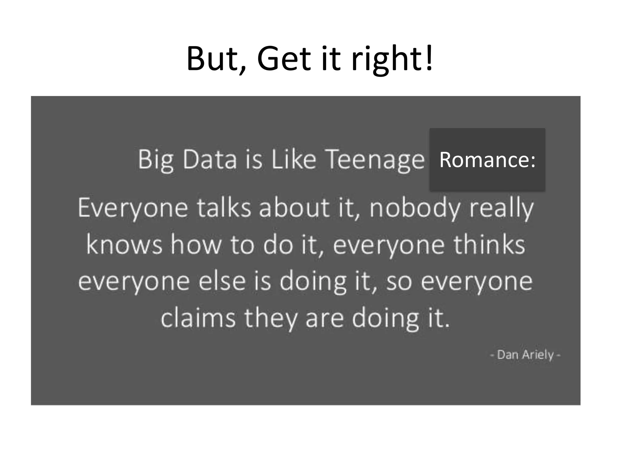 But, Get it right!
Romance:
 