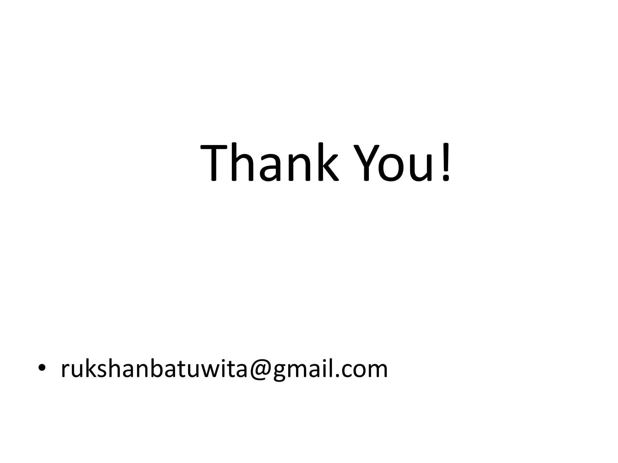 Thank You!
• rukshanbatuwita@gmail.com
 