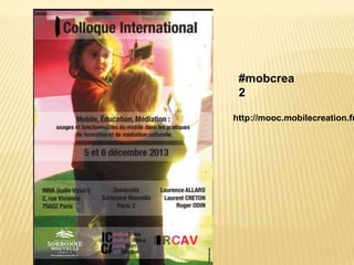 #mobcrea
2

http://mooc.mobilecreation.fr

 