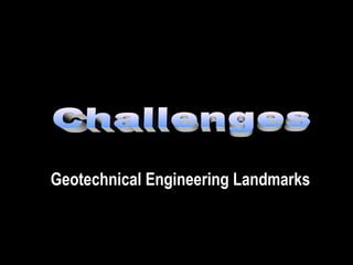 Geotechnical Engineering Landmarks
 