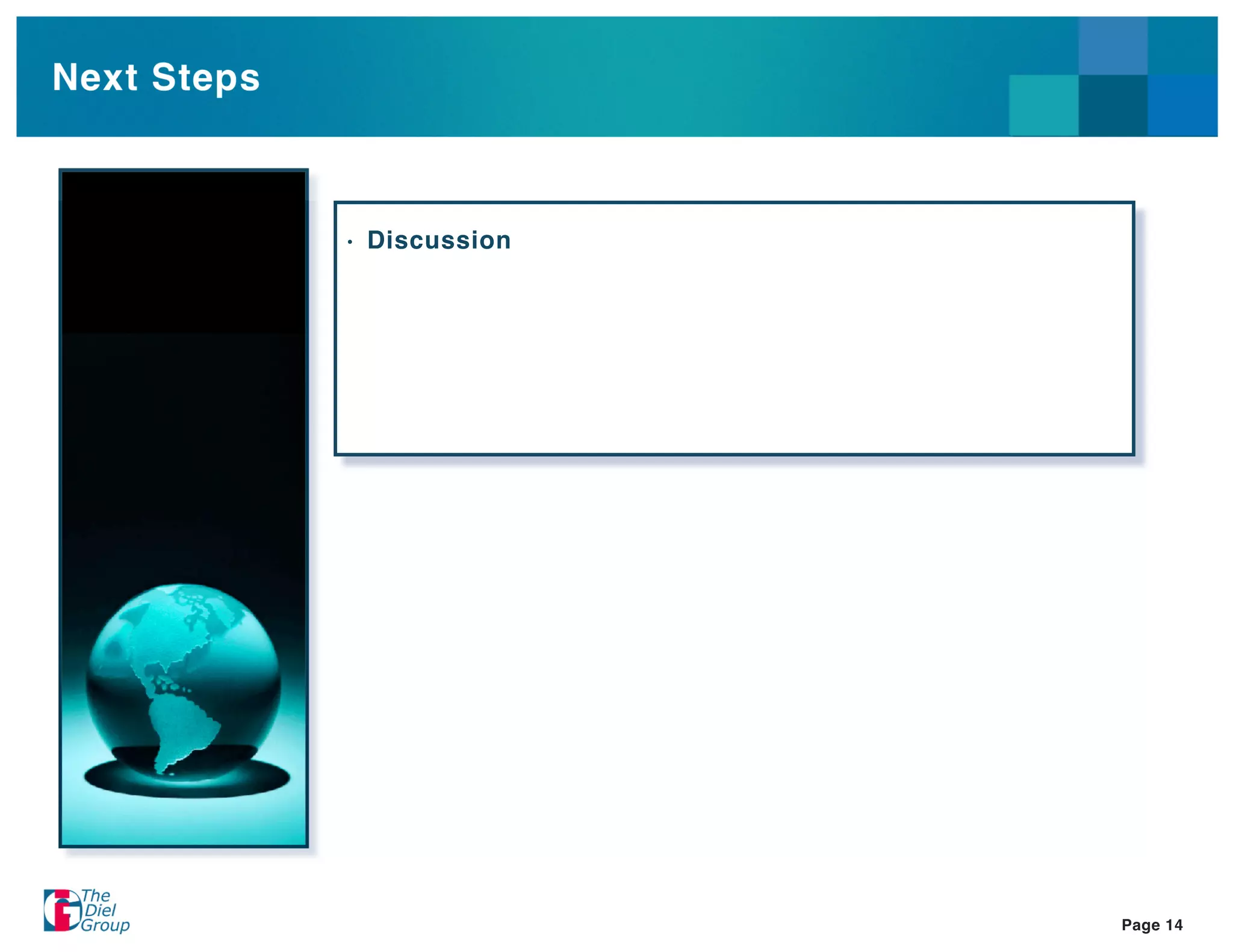 Next Steps



             •   Discussion




                              Page 14
 