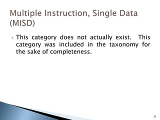 22
 This category does not actually exist. This
category was included in the taxonomy for
the sake of completeness.
 