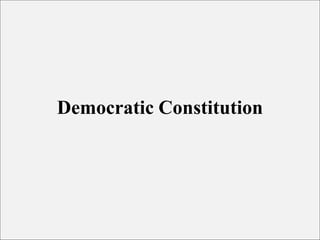 Democratic Constitution
 