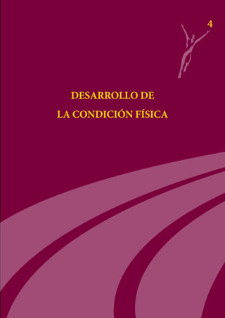 65

4

DESARROLLO DE
LA CONDICIÓN FÍSICA

Introducción al Proceso de Entrenamiento - La Guía Oficial IAAF del Proceso de Entrenamiento Atlético

 