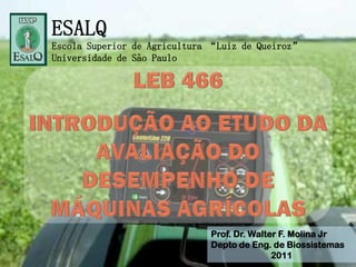 ESALQ
Escola Superior de Agricultura “Luiz de Queiroz”
Universidade de São Paulo




                              Prof. Dr. Walter F. Molina Jr
                              Depto de Eng. de Biossistemas
                                             2011
 