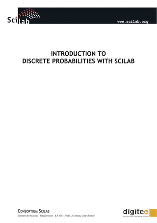 INTRODUCTION TO
DISCRETE PROBABILITIES WITH SCILAB
 