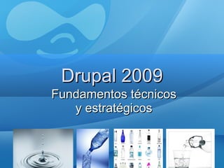 Drupal 2009 Fundamentos técnicos y estratégicos 