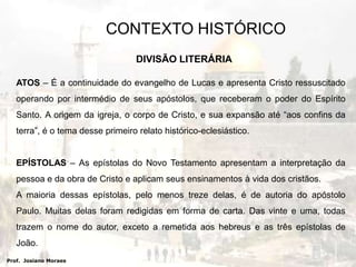 CONTEXTO HISTÓRICOIMPERADORES ROMANOS DO NOVO TESTAMENTO1 - Caio Júlio César Augusto Otavio – ano 31 a.C. 14 d.C. – Nascimento de Jesus – início do culto ao Imperador (Lc 2.1).2 – Tibério Júlio César Augusto  – ano 14 a 27 d.C. – Ministério e morte de Jesus – início do culto ao Imperador (Lc 3.1).3 - Gaio Júlio César Germânico Calígula – ano 37 a 41 d.C. – Desejou colocar sua estatua no templo em Jerusalém, morreu antes que sua ordem fosse executada.4 – Tibério Cláudio César Augusto Germânico – ano 41 a 54 d.C.. – Expulsou os judeus de Roma (At. 18.2).5 – Nero CláudioCésar Augusto Germânico – ano 54a 68 d.C.. – Começa a perseguição de Roma contra os cristãos. Paulo e Pedro morrem (At. 25.10;28.19). Prof.  Josiano Moraes