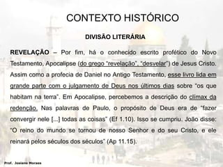CONTEXTO HISTÓRICOANTIGO E NOVO TESTAMENTO - SEGUNDO A ORDEM NA BÍBLIA : Prof.  Josiano Moraes