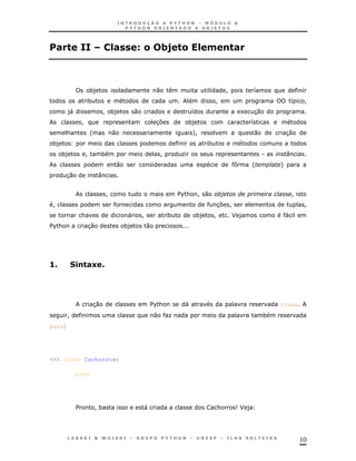 10
! 12! 3 $ ./ $ 2 4 !
*) 0 ! 8
* ! 8 !
)" ! *) 0 8 1 30
! 37 *) 8
& ' 0 +! 0 30
*) #
*) ! * ! K . 0
0 Q ' +
30 :
! $%& ! 0 !
! 37 ! !
& " ! * *) ! J ) "
$%& 30 *) 0
>A , !? A
30 $%& " class
! 0 K *
pass
>>> class Cachorros:
pass
$ !* " & 9J )
 