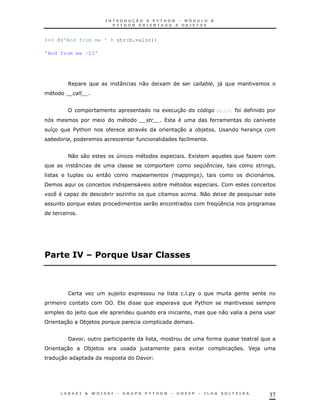 37
>>> d('And from me ' + str(b.valor))
'And from me -23'
6 : 0 1 ! )"
TT
1 30 print
83 $%& 30 *) ; & 3
!
<0 0 4 1 K
: $G. ! !
0 * !! "
/ " *
K * K & <0 1
0 O
! 8 $ E' ! 12!
K ) 1 %
$%&
) ! 0
30 *)
/ ! !
30 *) ) 37 J )
30 /
 
