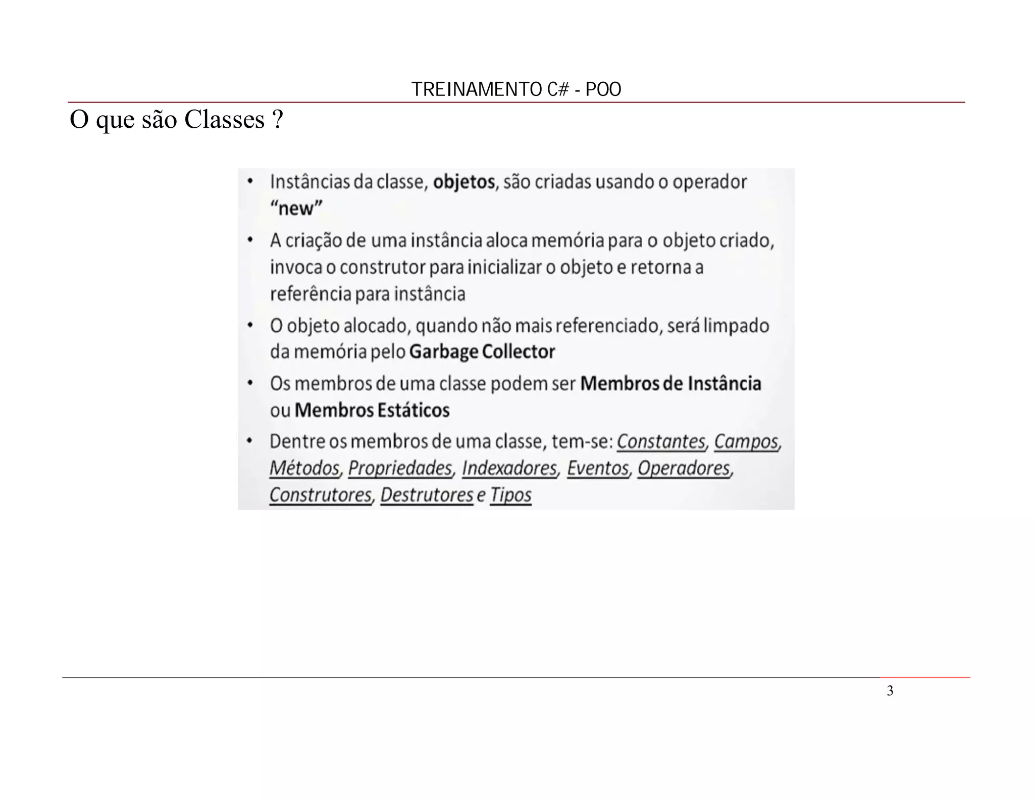 TREINAMENTO C# - POO

O que são Classes ?

3

 