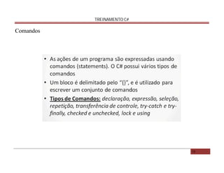 TREINAMENTO C#

Comandos

18

 