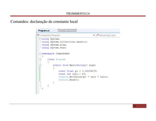 TREINAMENTO C#

Comandos: declaração de constante local

20

 