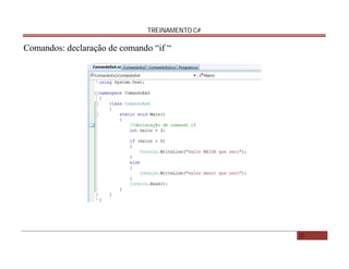 TREINAMENTO C#

Comandos: declaração de comando “if “

22

 