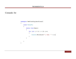 TREINAMENTO C#

Comando: for

26

 