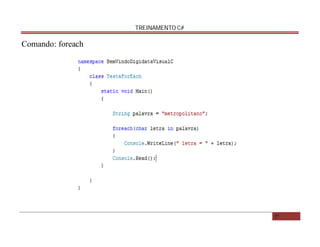 TREINAMENTO C#

Comando: foreach

27

 