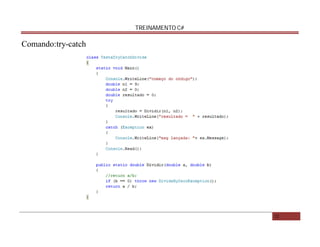 TREINAMENTO C#

Comando:try-catch

32

 