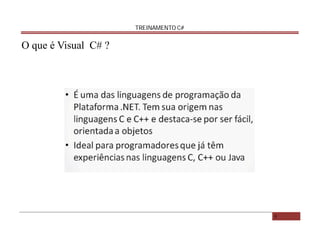 TREINAMENTO C#

O que é Visual C# ?

8

 