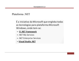 TREINAMENTO C#

Plataforma .NET

1

 