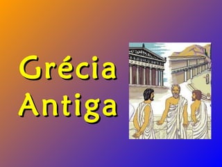 GréciaGrécia
AntigaAntiga
 
