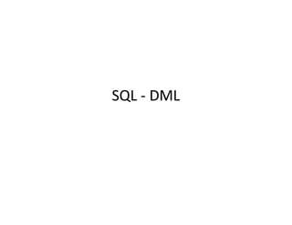 SQL - DML
 