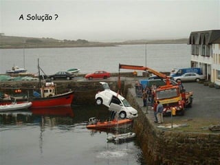A Solução ?
 