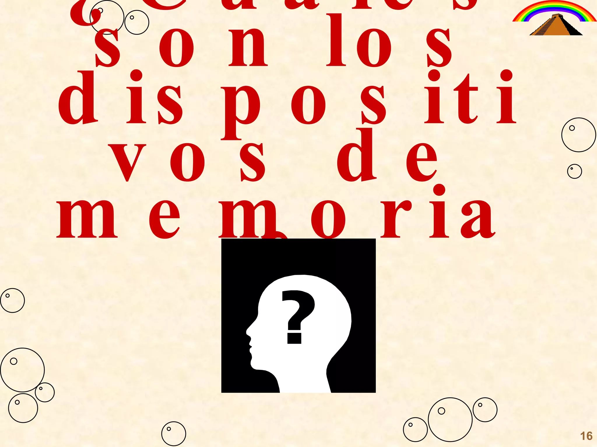 ¿Cuáles son los dispositivos de memoria? 16 