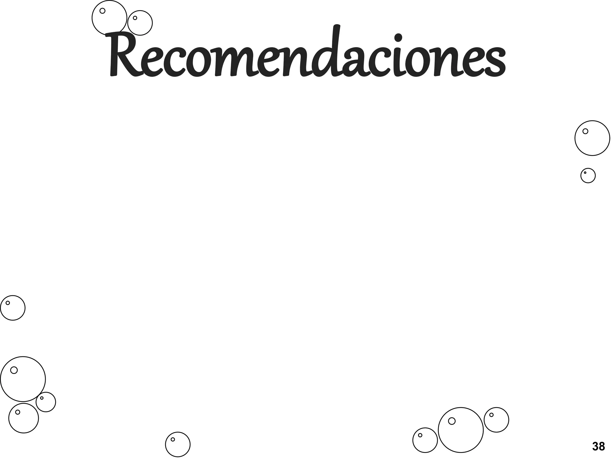 Recomendaciones
38
 