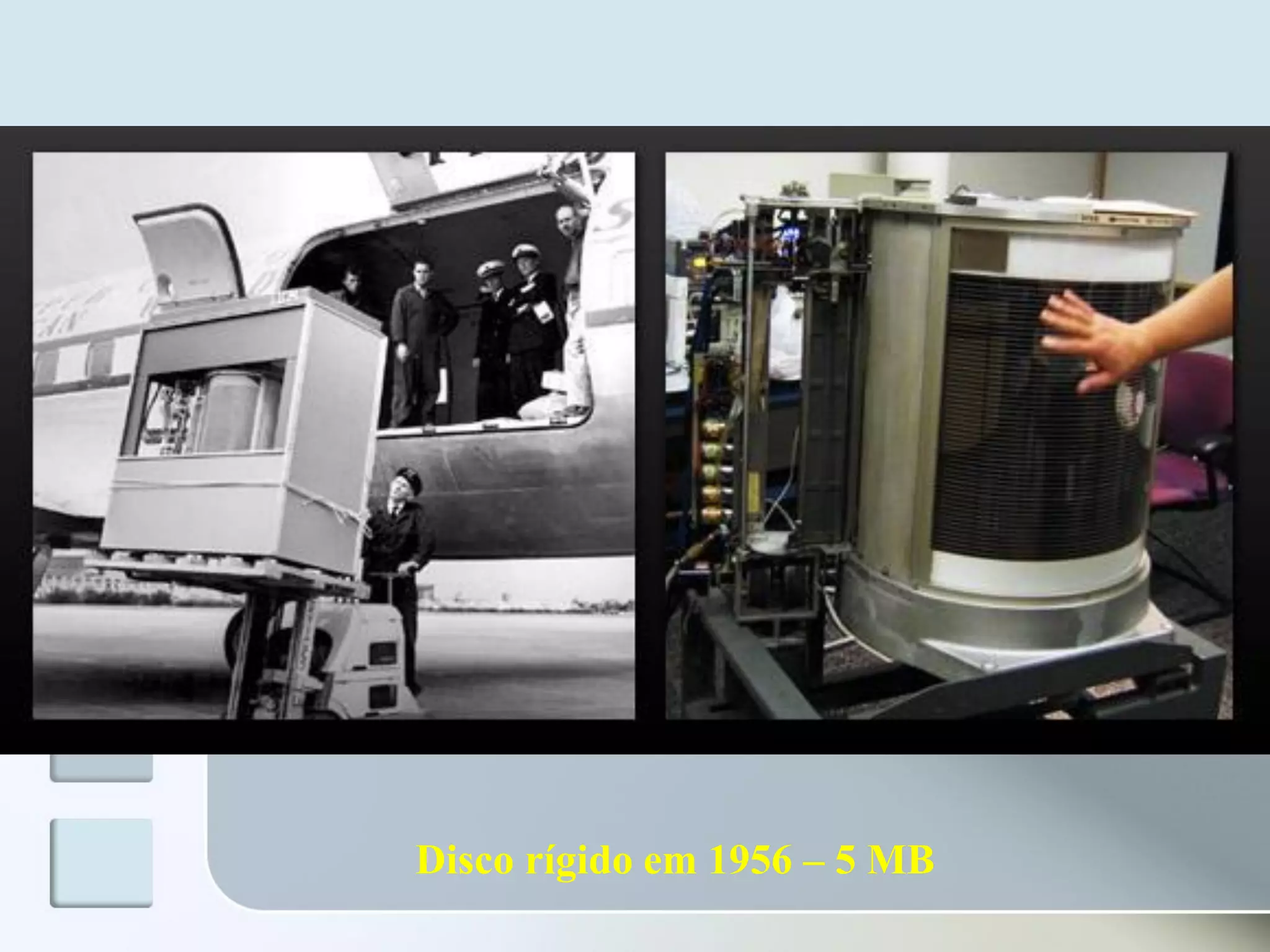 Disco rígido em 1956 – 5 MB

 