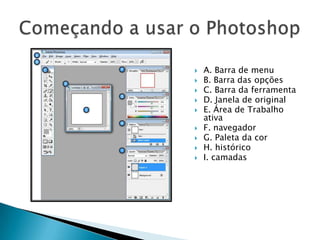 Começando a usar o PhotoshopA. Barra de menu 