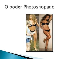 O poder Photoshopado
