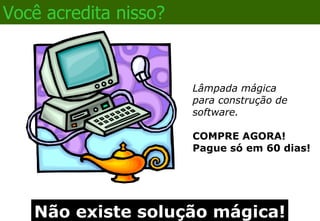 Projeto não é só algoritmo Definição de partes da solução 