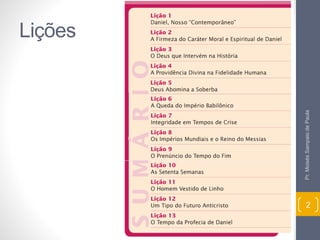 Lições 
Pr. Moisés Sampaio de Paula 
2 
 