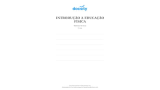 INTRODUÇÃO A EDUCAÇÃO
FÍSICA
Matérias técnicas
11 pag.
Document shared on www.docsity.com
Downloaded by: luiz-neide-cerqueira-8 (dudulmac@hotmail.com)
 